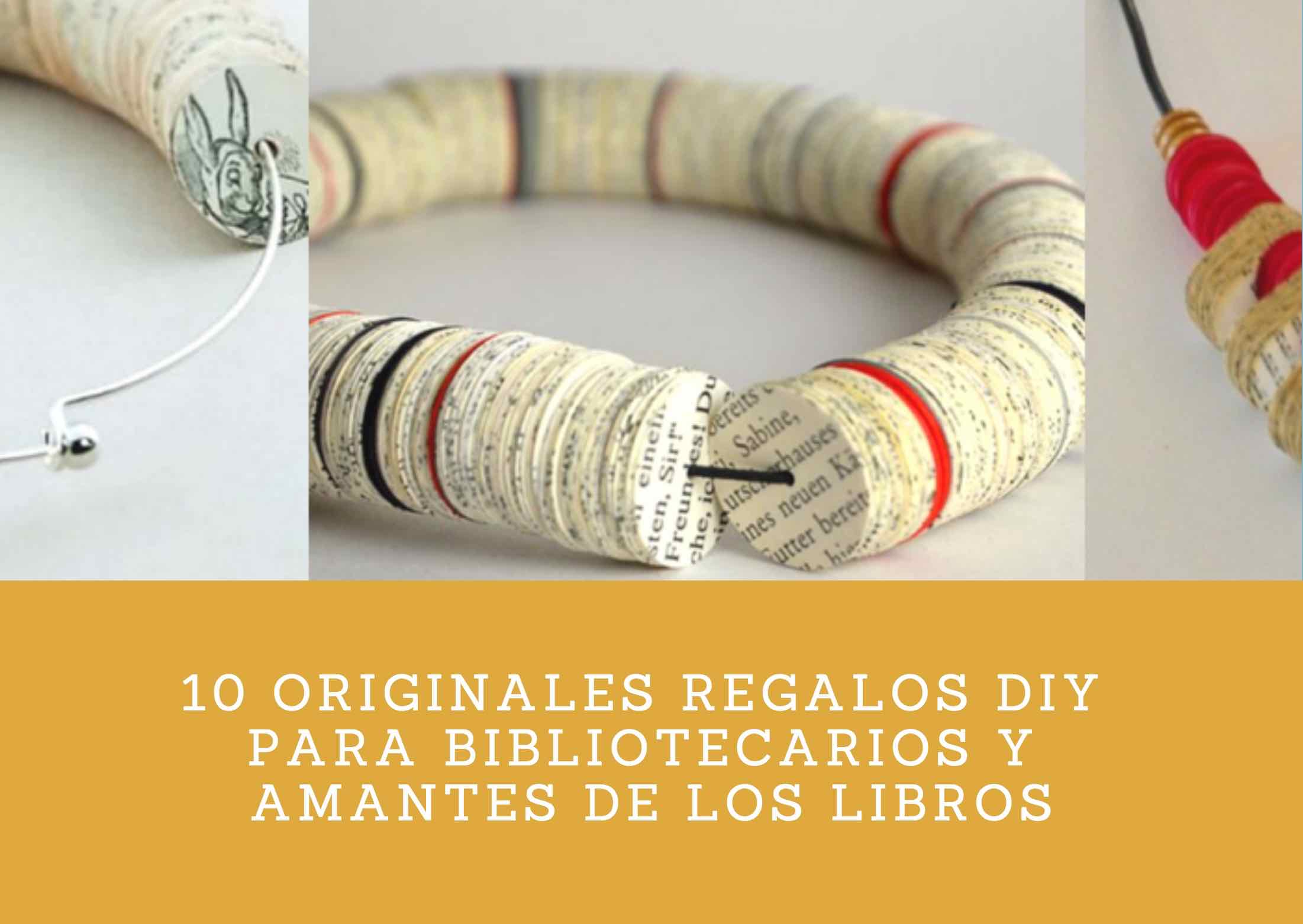 10 originales regalos DIY para Bibliotecarios y amantes de los libros