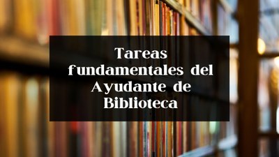 Tareas fundamentales del Ayudante de Biblioteca: Más que Libros, Conocimiento y Cultura