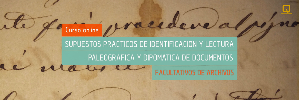  Curso de Supuestos prácticos de identificación y lectura paleográfica y diplomática de documentos (A1)