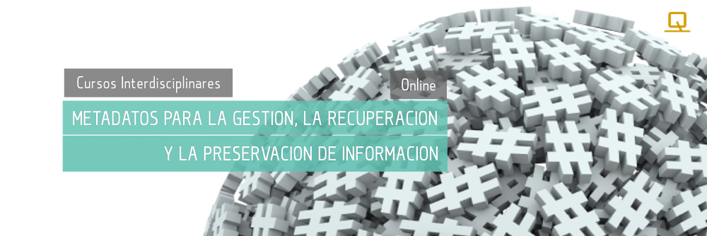 Curso de Metadatos para la gestión, la recuperación y la preservación de información