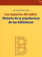 Los espacios del saber: historia de la arquitectura de las bibliotecas Los espacios del saber: historia de la arquitectura de las bibliotecas