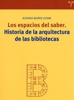 Los espacios del saber: historia de la arquitectura de las bibliotecas