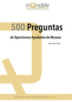 500 Preguntas de Oposiciones para Ayudantes de Museos