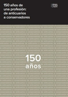  150 años de una profesión: de anticuarios a conservadores. 