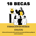 18 Becas - Formación en museos - Galicia