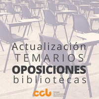 Actualización de temarios de oposiciones para personal de bibliotecas: una propuesta del Grupo de Trabajo de Perfiles Profesionales del CCB