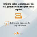 El GT Estrategia Nacional de Digitalización publica el Informe sobre la digitalización del patrimonio bibliográfico en España
