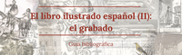 La BNE presenta una nueva guía temática de libros ilustrados con grabados, segunda de la serie dedicada al libro ilustrado español