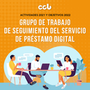 Un repaso a la actividad del Grupo de Trabajo de Seguimiento del Servicio de Préstamo Digital del 2021 y una mirada a los objetivos para el 2022